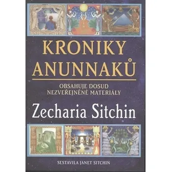 Kroniky Anunnaků: Obsahuje dosud…