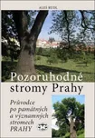 Pozoruhodné stromy Prahy: Průvodce po…