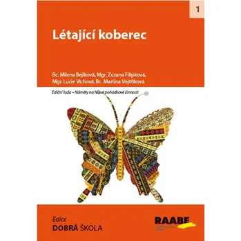 Létající koberec - Lucie Víchová, Milena Bejlková, Zuzana Filípková, Martina Vojtíšková