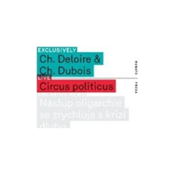 Circus politicus - Christophe Dubois, Christophe Deloire