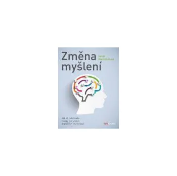 Změna myšlení: Jak se mení naše mozky…