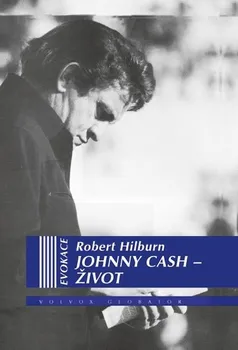 Literární biografie Johnny Cash: Život - Robert Hilburn