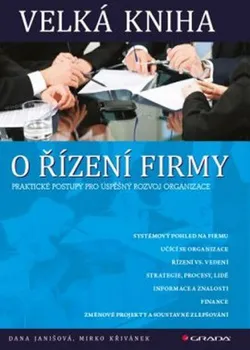 Velká kniha o řízení firmy: Praktické postupy pro úspěšný rozvoj firmy - Janišová Dana, Křivánek Mirko