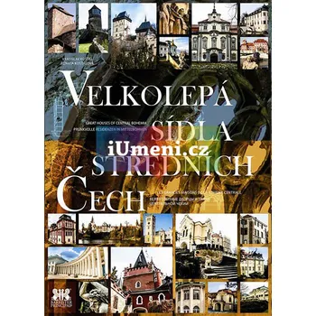 Umění Velkolepá sídla středních Čech - Vratislav Košťál, Renata Košťálová