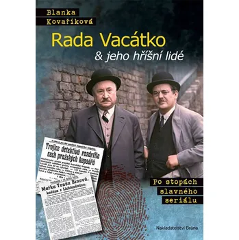 Rada Vacátko & jeho hříšní lidé: Po stopách slavného seriálu - Blanka Kovaříková