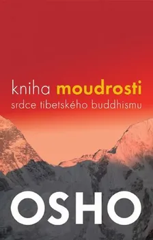 Kniha moudrosti: Srdce tibetského buddhismu - Osho