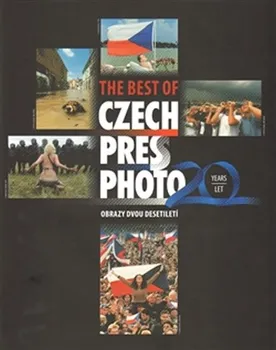 Umění The best of Czech Press Photo 20 Years: Obrazy dvou desetiletí - Daniela Mrázková