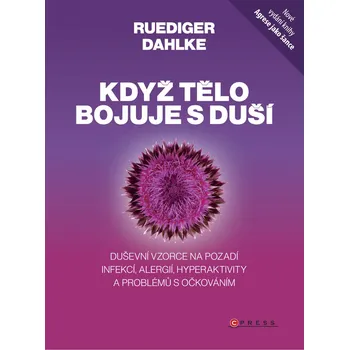 Když tělo bojuje s duší - Rüdiger Dahlke Když tělo bojuje s duší - Rüdiger Dahlke