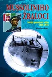 Mussoliniho Žraloci: Italská ponorková…