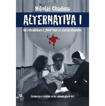 Umění Alternativa I - Mikoláš Chadima
