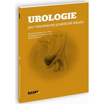 Urologie pro všeobecné praktické lékaře - Petr Macek a kolektiv