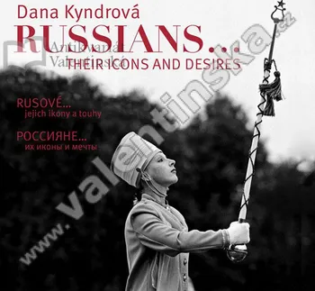 Umění Rusové: jejich ikony a touhy - Dana Kyndrová (RU, EN)