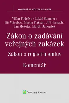 Zákon o zadávání veřejných zakázek: Zákon o registru smluv Komentář – Vilém Podešva, Lukáš Sommer, Jiří Votrubec