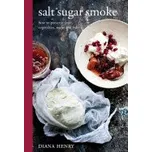 Salt Sugar Smoke - Diana Henry (EN)