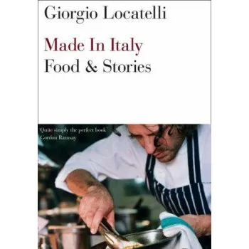 Made in Italy: Food and Stories - Giorgio Locatelli (EN)