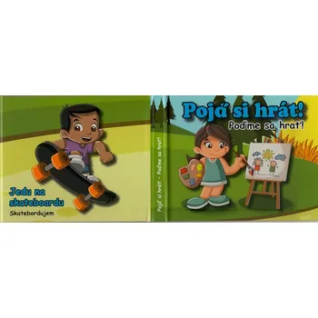 Pohádka Pojď si hrát! Leporelo (česky a slovensky)