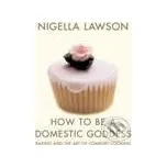 How To Be A Domestic Goddess - Nigella…