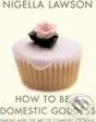 How To Be A Domestic Goddess - Nigella Lawson (EN)