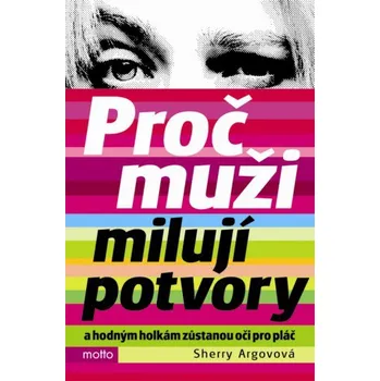 Recenze Proč muži milují potvory - Sherry Argovová