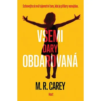 Všemi dary obdarovaná - M. R. Carey