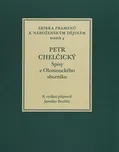 Petr Chelčický: Spisy z Olomouckého…