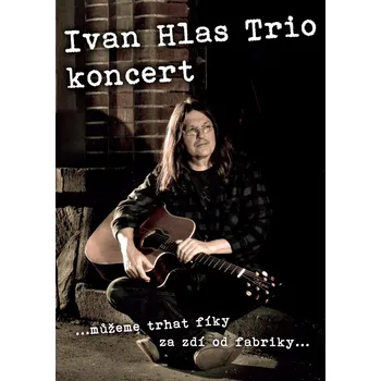 Česká hudba Ivan Hlas Trio koncert - Ivan Hlas [DVD]