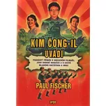 Kim Čong-il uvádí - Paul Fischer