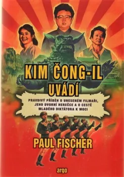 Kim Čong-il uvádí - Paul Fischer