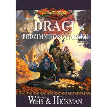 DragonLance: Draci podzimního soumraku - Tracy Hickman, Margaret Weis