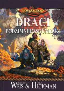DragonLance: Draci podzimního soumraku - Tracy Hickman, Margaret Weis