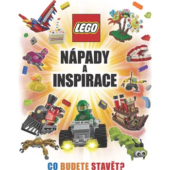 LEGO: Nápady a inspirace: Co budete stavět? - Nakladatelství Slovart (2016, pevná)
