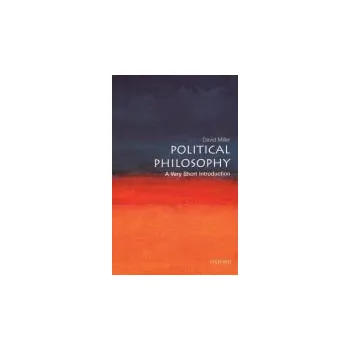 Political Philosophy - Miller, David (, Professor of Political Theory, University of Oxford. Official Fellow, Nuffield College, Oxford)