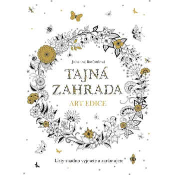 Antistresové omalovánky Tajná zahrada: art edice - Johanna Basford