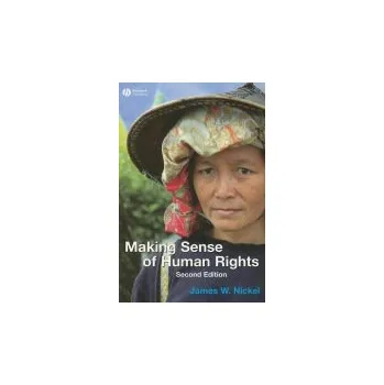 Making Sense of Human Rights - Nickel, James (Arizona State University)