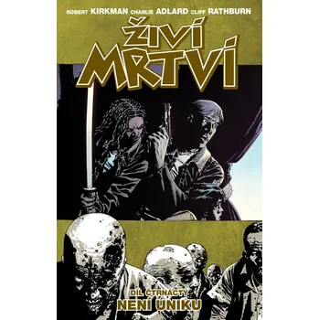 Komiks pro dospělé Živí mrtví 14: Není úniku - Robert Kirkman