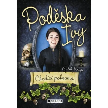 Chodící pohroma: Poděska Ivy - Caleb Krisp