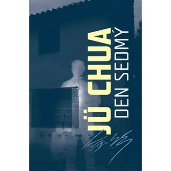Den sedmý - Jü Chua