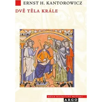 Dvě těla krále - Ernst H. Kantorowicz