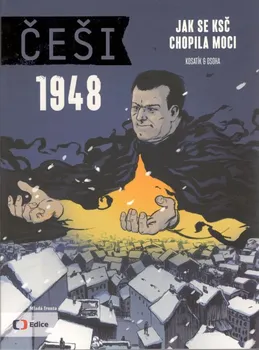 Komiks pro dospělé Češi 1948: Jak se KSČ chopila moci - Pavel Kosatík, Karel Osoha