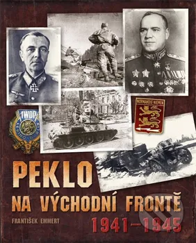 Peklo na východní frontě 1941-1945 - František Emmert