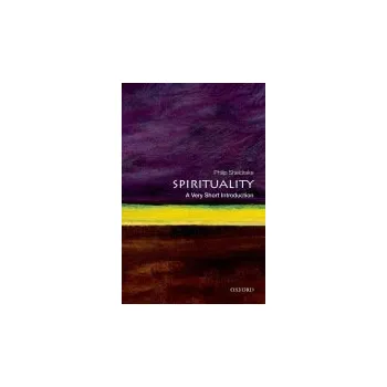 Cizojazyčná kniha Spirituality - Sheldrake, Philip (, Senior Research Fellow in the Cambridge Theological Federation, Honorary Professor of the University of Wales, and a regular visiting professor in the United States.)
