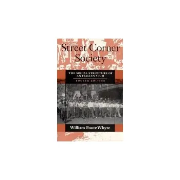 Cizojazyčná kniha Street Corner Society - Whyte, William Foote