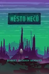 Město mečů - Robert Jackson Bennett