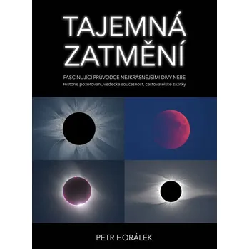 Příroda Tajemná zatmění - Petr Horálek