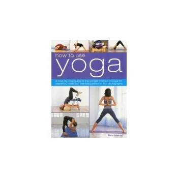 How to Use Yoga - Mehta, Mira
