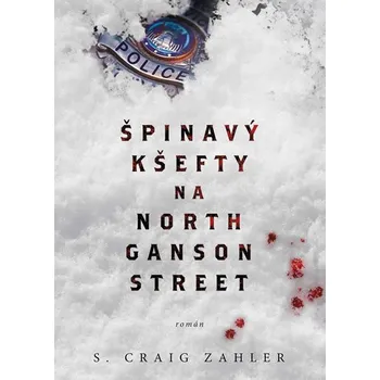 Špinavý kšefty na North Ganson Street - S. Craig Zahler