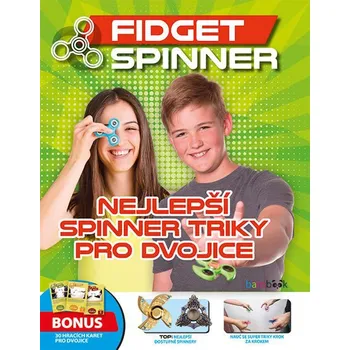 Fidget Spinner - Nejlepší spinner triky pro dvojice - kolektiv autorů