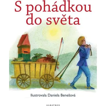 Pohádka S pohádkou do světa - Daniela Hana Benešová, kolektiv
