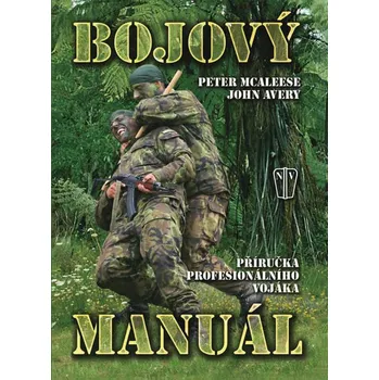 Bojový manuál (Peter Mcaleese a John Avery, překlad René Tesař)