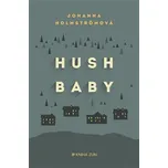 Hush baby - Johanna Holmströmová